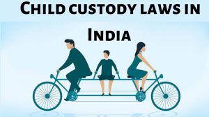 Child custody laws in India | Child custody lawyer in Delhi
