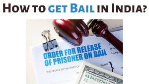 How to get Bail in India | Bail procedure in India | Best bail lawyers in Delhi