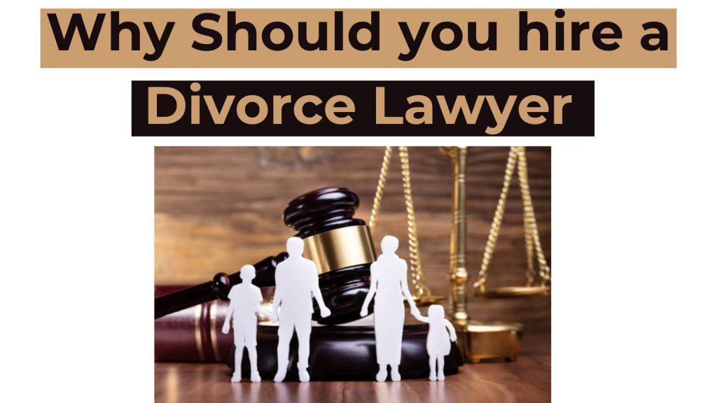 Why Should You Hire A Divorce Lawyer | Best Divorce Lawyer in Delhi