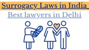 Surrogacy Laws in India | Best lawyers in Delhi