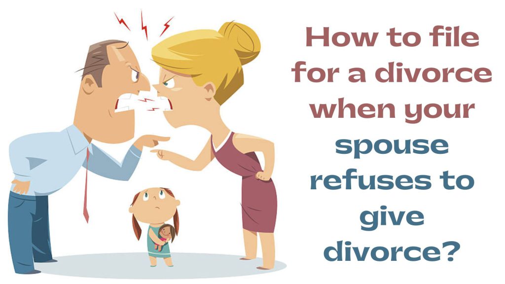 How to file for a divorce when your spouse refuses to give a divorce - Contested divorce | Best divorce lawyers in Delhi