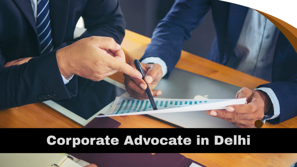 Corporate Advocate in Delhi