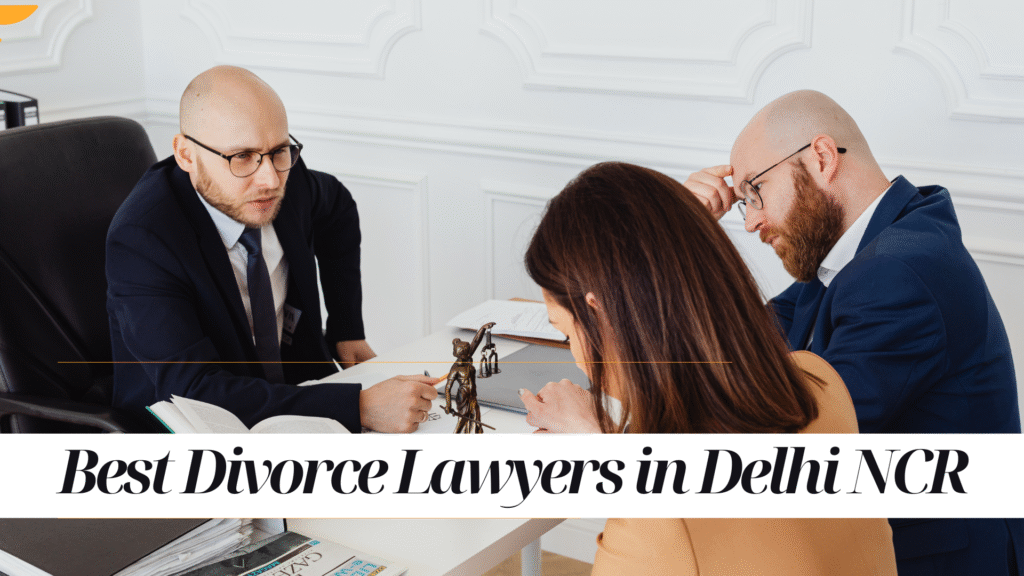 Best Divorce Lawyers in Delhi NCR