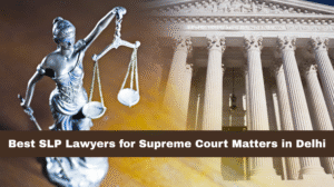 Best SLP Lawyers for Supreme Court Matters in Delhi