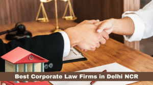 Best Corporate Law Firms in Delhi NCR