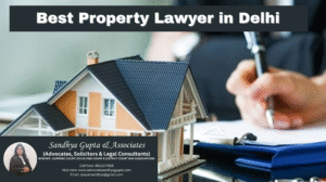 Best Property Lawyer in Delhi