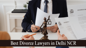 Best Divorce Lawyers in Delhi NCR