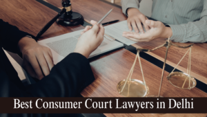 Best Consumer Court Lawyers in Delhi