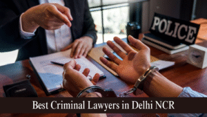 Best Criminal Lawyers in Delhi NCR